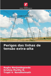 Perigos das linhas de tensão extra-alta