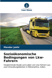 Sozioökonomische Bedingungen von Lkw-Fahrern