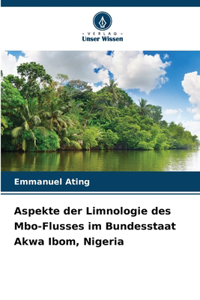 Aspekte der Limnologie des Mbo-Flusses im Bundesstaat Akwa Ibom, Nigeria