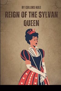 Reign of the Sylvan Queen