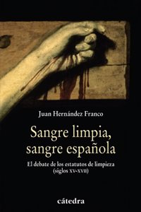 Sangre limpia, sangre espanola: La limpieza de sangre