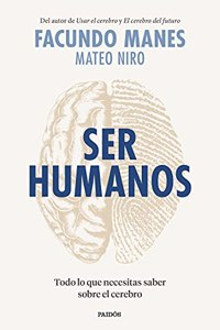 Ser humanos: Todo lo que necesitas saber sobre el cerebro