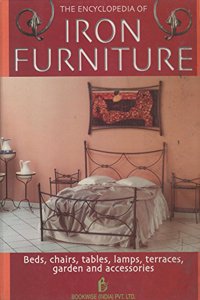 The Encyclopedia Of Iron Furniture