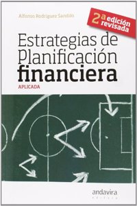 Estrategias de planificacion financiera aplicada. 2a Ed revisada (Spanish Edition)