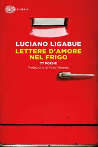 Lettere d'amore nel frigo. 77 poesie