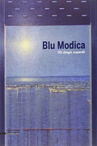 Blu Modica: Oils, Drawings, Watercolours