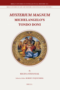 Mysterium Magnum: Michelangelo's Tondo Doni