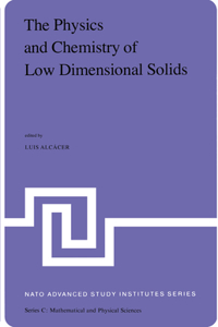 Physics and Chemistry of Low Dimensional Solids