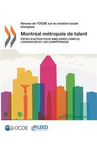 Revues de l'OCDE sur la création locale d'emplois Montréal métropole de talent