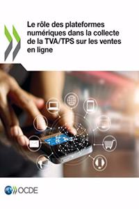 Le Rôle Des Plateformes Numériques Dans La Collecte de la Tva/Tps Sur Les Ventes En Ligne