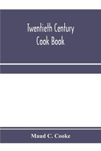 Twentieth century cook book