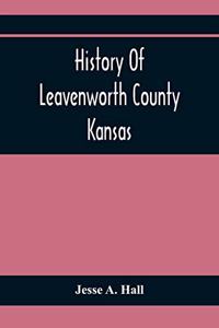 History Of Leavenworth County Kansas