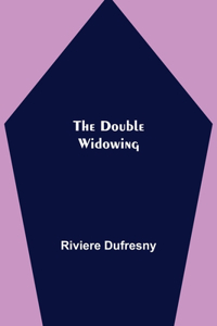 The Double Widowing