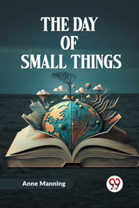 The Day Of Small Things