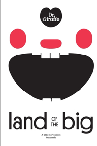 Dr. Giraffe: Land of the Big: a little story about leukaemia