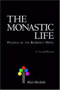 Monastic Life, The: Pathway of the Buddhist Monk