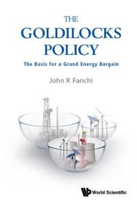 Goldilocks Policy, The: The Basis for a Grand Energy Bargain