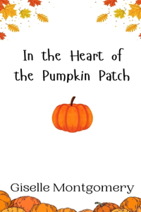 In the Heart of the Pumpkin Patch