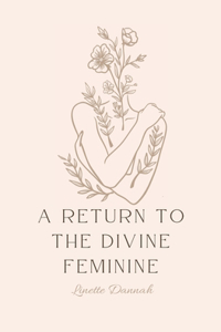 A Return to the Divine Feminine
