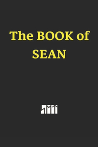 Book of SEAN: My Journey Overcoming Addiction, that Triggered a Spiritual Awakening. Guiding Me Toward the Path of Enlightenment. Self Help Guidebook with what Wo