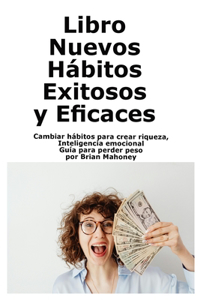 Libro Nuevos Hábitos Exitosos y Eficaces