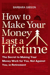How to Make Your Money Last a Lifetime