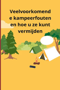 Veelvoorkomende kampeerfouten en hoe u ze kunt vermijden