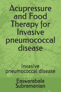 Acupressure and Food Therapy for Invasive pneumococcal disease