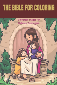 Bible for Coloring: Have fun discovering the Bible! (RELIGION FOR CHILDREN)