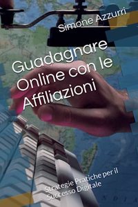 Guadagnare Online con le Affiliazioni