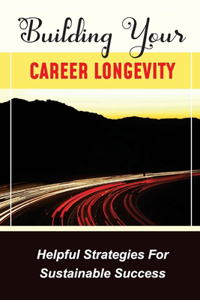 Building Your Career Longevity