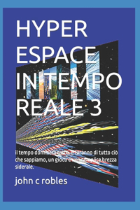 Hyper Espace in Tempo Reale 3