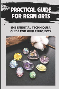 Practical Guide For Resin Arts
