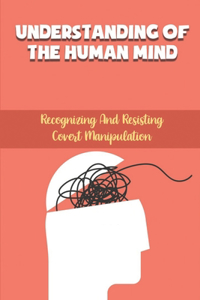 Understanding Of The Human Mind
