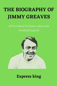 The Biography of Jimmy Greaves