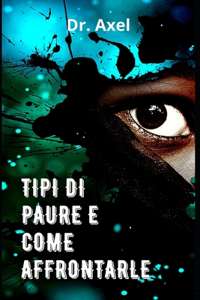 Tipi Di Paure E Come Affrontarle