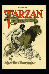 Tarzan and the Golden Lion- By Edgar (Annotated)