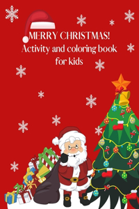 Merry Christmas! Activity and Coloring book for kids