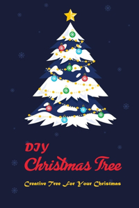 DIY Christmas Tree: Creative Tree For Your Christmas: Christmas Crafts Book