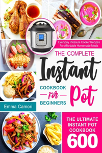 Complete Instant Pot Cookbook for Beginners