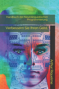 Handbuch der Neurolinguistischen Programmierung.