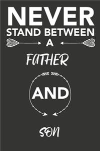 never stand between a father and son