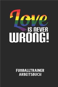 LOVE IS NEVER WRONG! - Fußballtrainer Arbeitsbuch