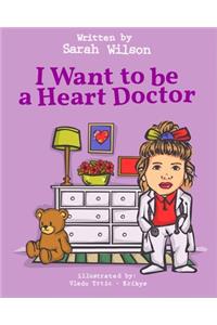 I Want to be a Heart Doctor