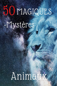 50 Animaux Magiques - Mystères