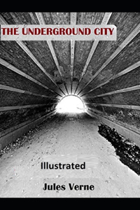 The Underground City Illustrated