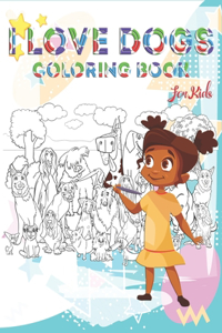 I Love Dogs Coloring Book for Kids
