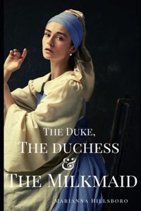 Duke, the Duchess, and the Milkmaid