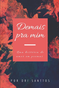 Demais pra mim