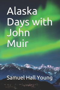 Alaska Days with John Muir